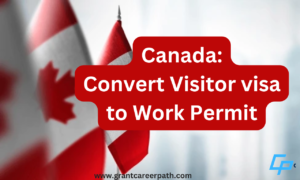 Read more about the article Canada Work Permit September 2024: Convert Visitor Visa to Work Visa